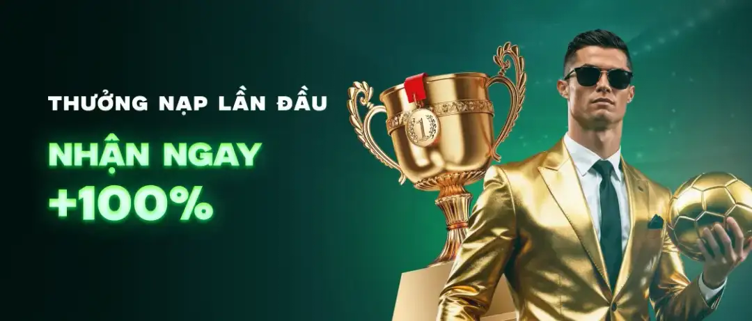 Thưởng Nạp Lần Đầu Nhận Nhận Ngay 100%